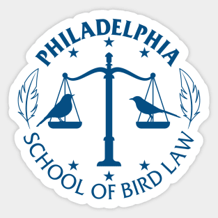 Philadelphia school of bird law Sticker